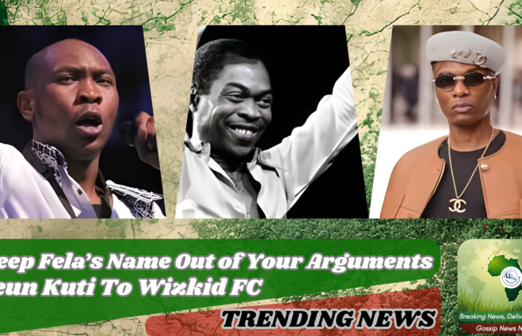 Keep Fela’s Name Out of Your Arguments – Seun Kuti Fires Back at Wizkid FC